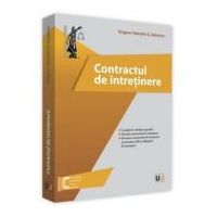 Contractul de intretinere. Conditii de validare specifice. Efectele contractului de intretinere. Incetarea contractului de intretinere si executarea s