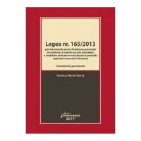 Legea nr. 165-2013. Comentariu pe articole privind masurile pentru finalizarea procesului de restituire, in natura sau prin echivalent, a imobilelor p