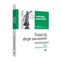 Tratat de drept succesoral. Volumul I. Mostenirea legal. Editia a 4-a revazuta si adaugita - Francisc Deak, Romeo Popescu