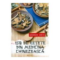 150 de retete din medicina chinezeasca - Gheorghe Ghetu
