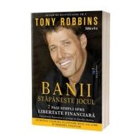 BANII. Stapaneste jocul. Editia 2 - Tony Robbins