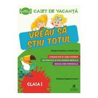 Caiet de vacanta. Vreau sa stiu totul, clasa 1 - Cerasela Popa, Georgiana Gogoescu