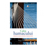 Calea hamacului - Designul calmului pentru o viata ocupata - Marga Odahowski