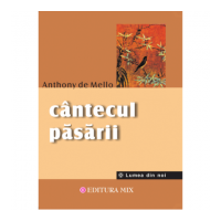 Cântecul păsării - Anthony de Mello