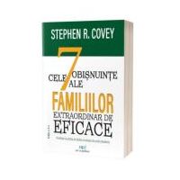 Cele 7 obisnuinte ale familiilor extraordinar de eficace. Editia 2 - Stephen R. Covey
