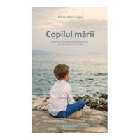 Copilul marii. Aventura transformarii launtrice si a descoperirii de sine - Marius Mihai Lungu