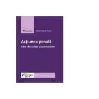 Actiunea penala intre oficialitate si oportunitate - Matei-Ciprian Graur