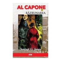 Al Capone Volumul 3. Razbunarea - Dentzel G. Jones