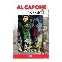 Al Capone volumul 5. Inamicul - Dentzel G. Jones