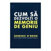 Cum sa dezvolti o memorie de geniu - Dominic O'Brien