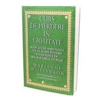 Curs de pierdere in greutate. Editia 3 - Marianne Williamson
