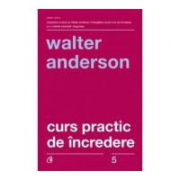 Curs practic de incredere - Walter Anderson