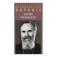 Despre frumusete - mitrop. Antonie de Suroj