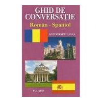 Ghid de conversatie roman-spaniol - Ioana Antonescu