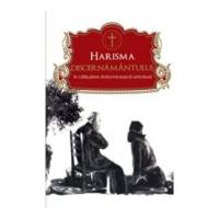 Harisma discernamantului in calauzirea duhovniceasca ortodoxa