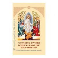 Acatistul Invierii Domnului nostru Iisus Hristos