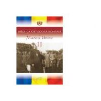 Biserica Ortodoxa Romana si Marea Unire, volumul 2