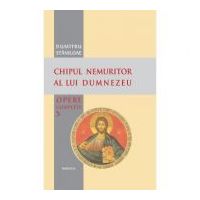 Chipul nemuritor al lui Dumnezeu - Pr. prof. dr. Dumitru Staniloae