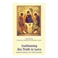 Confessing the Truth in Love - Daniel, BOR Patriarch