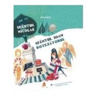 De la Sfantul Nicolae la Sfantul Ioan Botezatorul. Mica enciclopedie a sarbatorilor crestine si a traditiilor romanesti - Ana Pascu