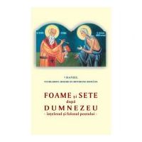 Foame si sete dupa Dumnezeu. Intelesul si folosul postului - Daniel, Patriarhul B. O. R.