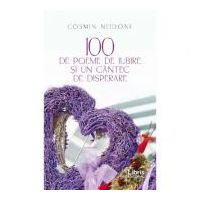 100 de poeme de iubire si un cantec de disperare - Cosmin Neidoni