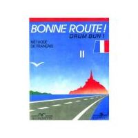 Bonne route! Drum bun! Limba franceza, volumul 2. Methode de francais - P. Gilbert, P. Greffet