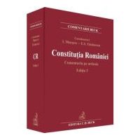 Constitutia Romaniei. Comentariu pe articole. Editia 3 - Ioan Muraru, Elena Simina Tanasescu