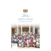 Credinta si educatia. Principalele lumini ale vietii - Preafericitul Parinte Patriarh Daniel