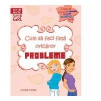 Cum sa faci fata oricaror probleme