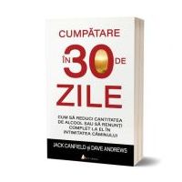 Cumpatare in 30 de zile - Dave Andrews, Jack Canfield