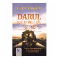 Darul sufletului tau - Robert Schwartz