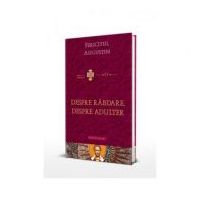 Despre rabdare. Despre adulter - Fericitul Augustin