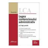 Legea contenciosului administrativ si 5 legi uzuale, editia a 10-a (actualizat 1 septembrie 2019)