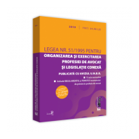 Legea nr. 51/1995 pentru organizarea si exercitarea profesiei de avocat si legislatie conexa: 2019. Editie tiparita pe hartie alba