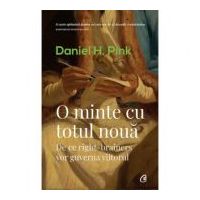 O minte cu totul noua. De ce right-brainers vor guverna viitorul - Daniel H. Pink