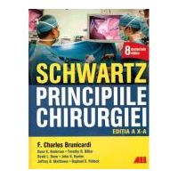 SCHWARTZ. Principiile chirurgiei - F. Charles Brunicardi