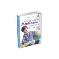 65 de activitati Montessori pentru copiii de 6-12 ani. Volumul 1. Universul, Sistemul Solar si Pamantul - Marie-Helene Place