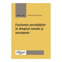 Fuziunea societatilor in dreptul roman si european - Amelia-Raluca Onisor