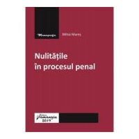 Nulitatile in procesul penal - Mihai Mares