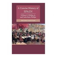 A Concise History of Spain - William D. Phillips, Jr. Carla Rahn Phillips