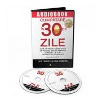 Cumpatare in 30 de zile. Cum sa reduci cantitatea de alcool sau sa renunti complet la el in intimitatea caminului, CD - Jack Canfield, Dave Andrews