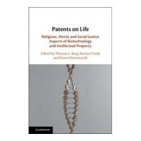 Patents on Life: Religious, Moral, and Social Justice Aspects of Biotechnology and Intellectual Property - Thomas C. Berg, Roman Cholij, Simon Ravensc