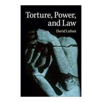Torture, Power, and Law - David Luban