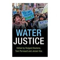 Water Justice - Rutgerd Boelens, Tom Perreault, Jeroen Vos