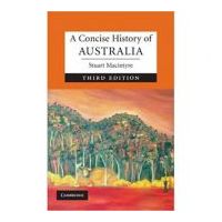 A Concise History of Australia - Professor Stuart Macintyre