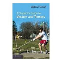 A Student's Guide to Vectors and Tensors - Daniel A. Fleisch
