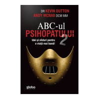 ABC-ul psihopatului 2. Idei si sfaturi pentru o viata mai buna - Kevin Dutton