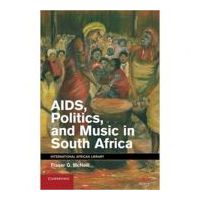 AIDS, Politics, and Music in South Africa - Fraser G. McNeill