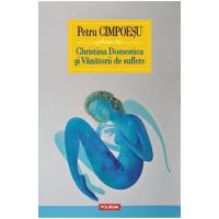 Christina Domestica si Vanatorii de suflete - Petru Cimpoesu